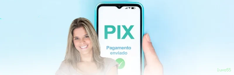 Depósito PIX luxo55